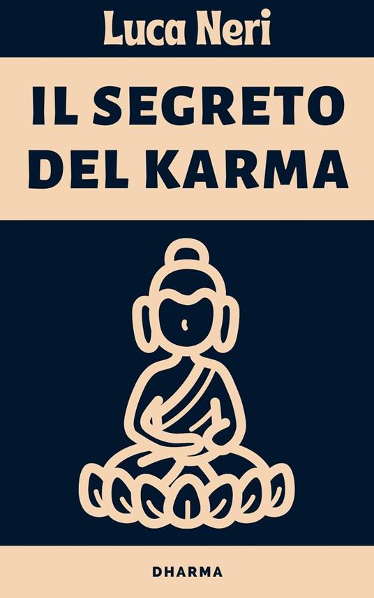 Il Segreto Del Karma - Alpz Italia,Luca Neri - ebook
