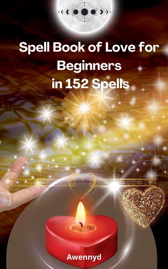 Spell Book of Love for Beginners in 152 Spells