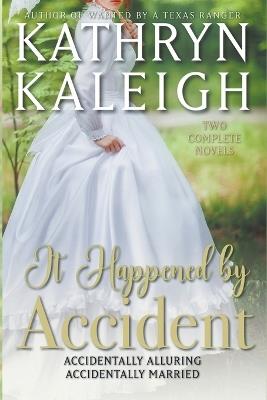 It Happened by Accident - Kathryn Kaleigh - cover