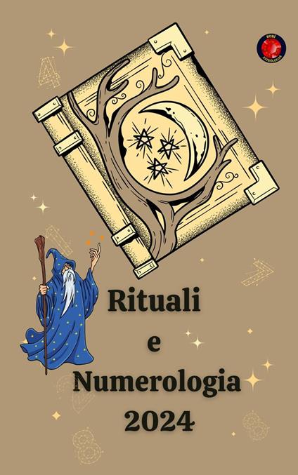 Rituali e Numerologia 2024 - Alina A Rubi,Angeline Rubi - ebook