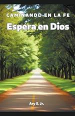 Espera em Dios: Caminando en la Fe