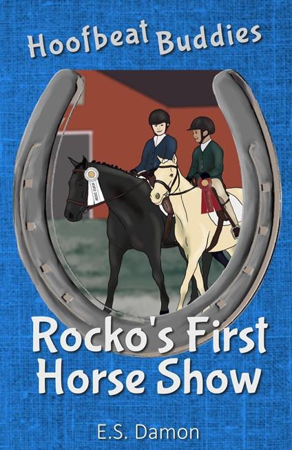 Rocko's First Horse Show - E.S. Damon - ebook