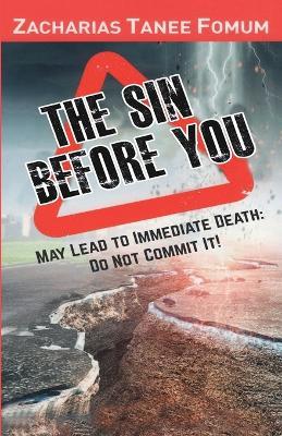 The Sin Before You May Lead To Immediate Death: Do Not Commit It! - Zacharias Tanee Fomum - cover