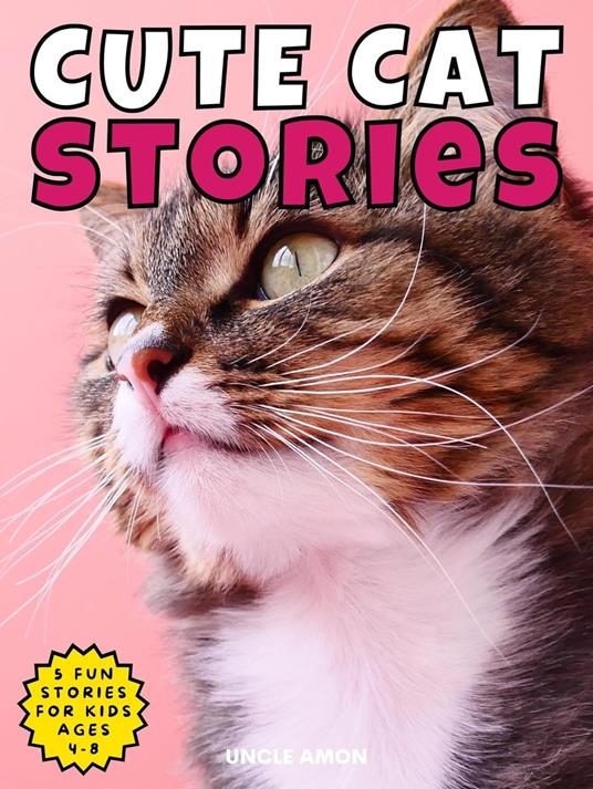 Cute Cat Stories - Uncle Amon - ebook