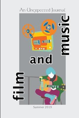 An Unexpected Journal: Film & Music - An Unexpected Journal,Zak Schmoll,Will Daniels - cover