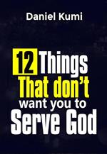 12 Things That don't want you to Serve God