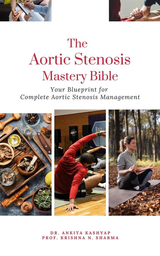 The Aortic Stenosis Mastery Bible: Your Blueprint for Complete Aortic Stenosis Management