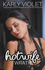 Hotwife: Wrath - A 1860's Hot Wife Adultery Open Marriage Multiple Partner Romance Novel