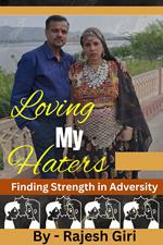 Loving My Haters: Finding Strength in Adversity