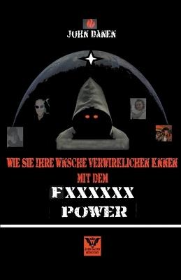 Wie Sie Ihre W?nsche verwirklichen k?nnen mit dem Fxxxxxx Power - John Danen - cover