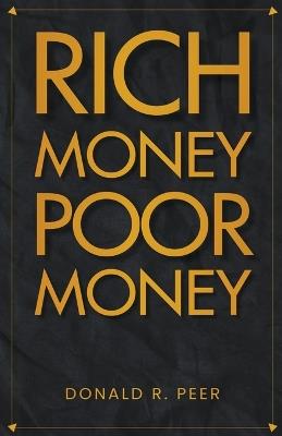 Rich Money Poor Money - Donald R Peer - cover