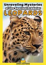 Leopards: Unraveling Mysteries of the Spotted Predator