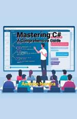 Mastering C# - A Comprehensive Guide