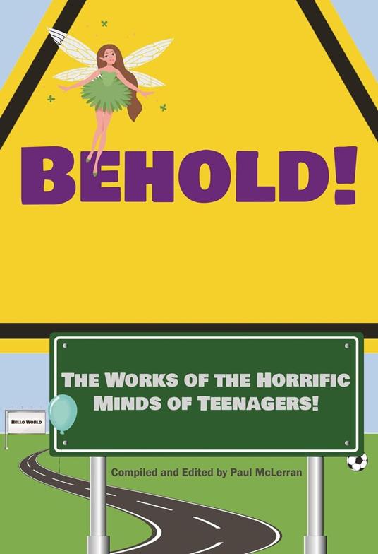 Behold! The Works of the Horrific Minds of Teenagers! - Alexander Amador,Srijita Dutta,Augi Ford,Zkehia Griffin - ebook