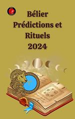 Bélier Prédictions et Rituels 2024