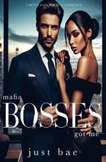 Mafia Bosses Got Me: A BWWM Dark Romance Collection