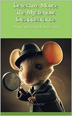 Detective Mouse: The Mysterious Disappearance