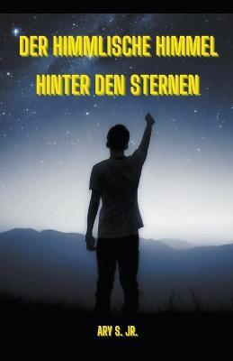 Der Himmlische Himmel: Hinter den Sternen - Ary S - cover