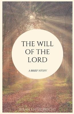 The Will of God: A Brief Study - Riaan Engelbrecht - cover