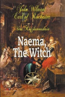 Naema, The Witch - John Earl of Rochester Wilmot,Vera Kryzhanovskaia - cover