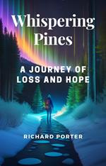 Whispering Pines: A Journey of Loss and Hope