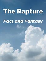 The Rapture: Fact and Fantasy