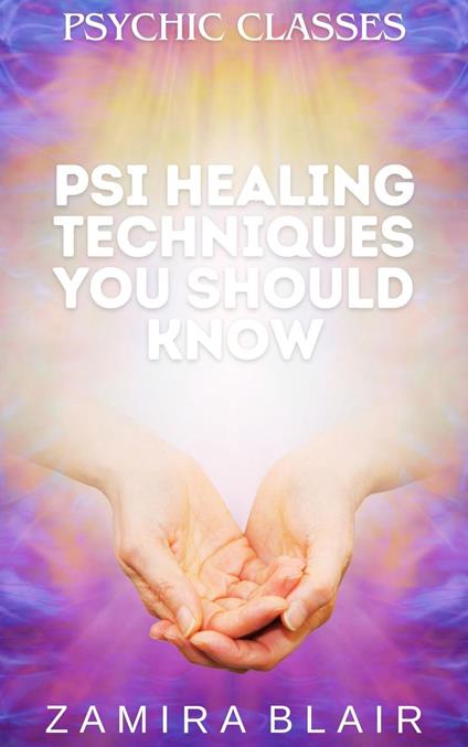 Psi Healing Techniques You Should Know