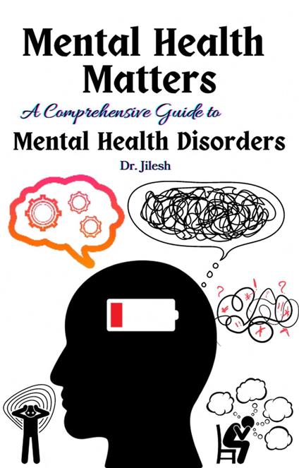 Mental Health Matters: A Comprehensive Guide to Mental Health Disorders