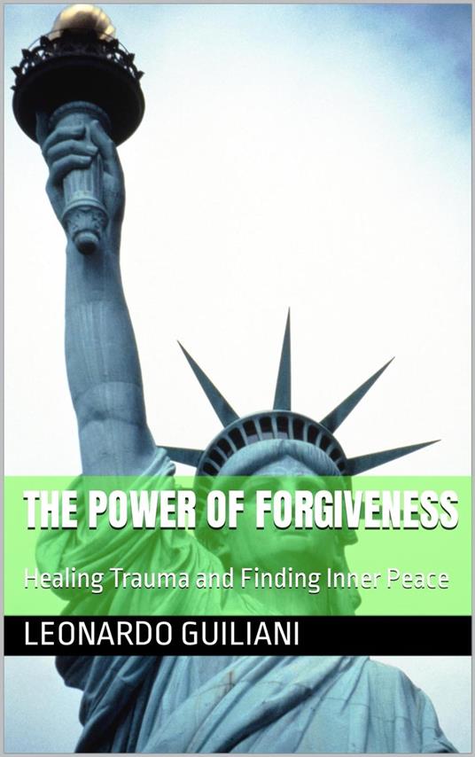 The Power of Forgiveness Healing Trauma and Finding Inner Peace