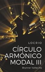Círculo Armónico Modal 3: Locrio