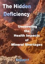 The Hidden Deficiency Uncovering the Health Impacts of Mineral Shortages