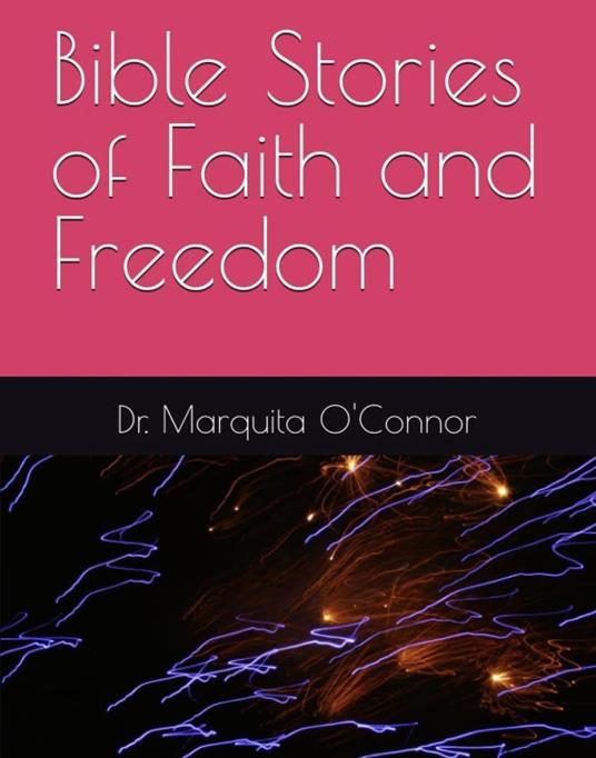 Bible Stories of Faith and Freedom