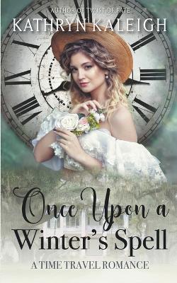 Once Upon a Winter's Spell - Kathryn Kaleigh - cover