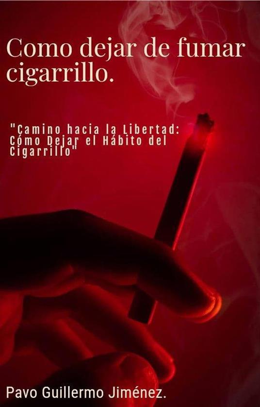 Cómo dejar de fumar cigarrillo. - Jiménez - ebook