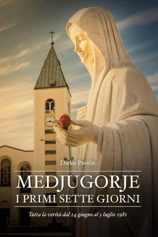 Medjugorje - I primi sette giorni - Darko Pavicic - ebook