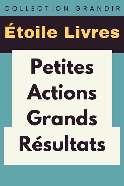 Petites Actions, Grands Résultats