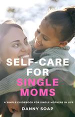 Self-care For Single Moms