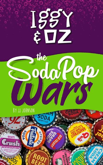 Iggy & Oz: The Soda Pop Wars - Johnson J.J. - ebook