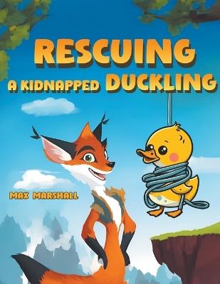 Rescuing a Kidnapped Duckling - Max Marshall - cover