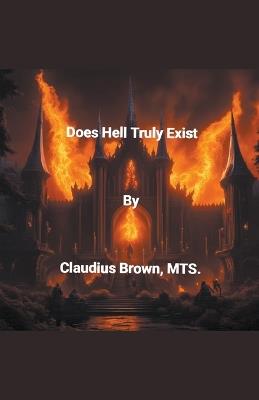 Does Hell Truly Exist - Claudius Brown - cover