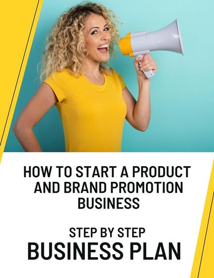 How to Start a Product and Brand Promotion Business: Step by Step Business Plan