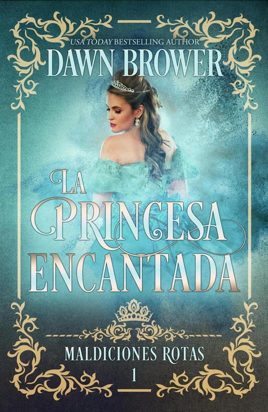 La Princesa Encantada - Dawn Brower - ebook