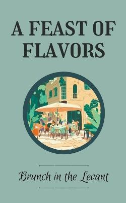 A Feast of Flavors: Brunch in the Levant - Coledown Kitchen - cover