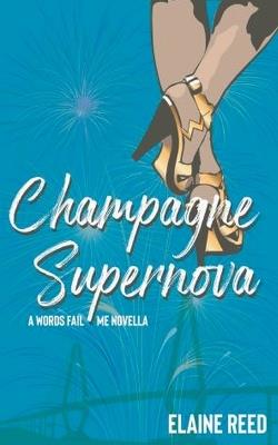 Champagne Supernova - Elaine Reed - Libro in lingua inglese - Elaine Reed -  Words Fail Me| IBS