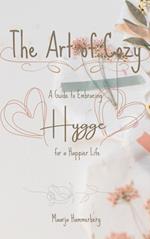 The Art of Cozy: A Guide to Embracing Hygge for a Happier Life