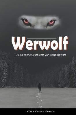 Werwolf: Die Geheime Geschichte von Herrn Howard - Oliva Corina Franco - cover