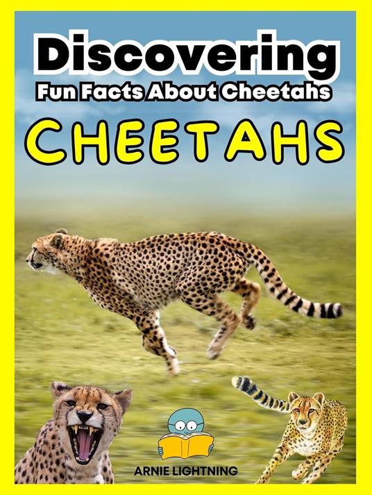 Cheetahs: Fun Facts About Cheetahs - Arnie Lightning - ebook