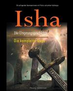 Isha Die Ursprungsgeschichte: Die komplette Saga: Ein aufregender Abenteuerroman mit Fiktion und antiker Mythologie