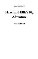 Flaxel and Ellie's Big Adventure