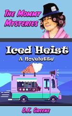 Iced Heist: a Novelette